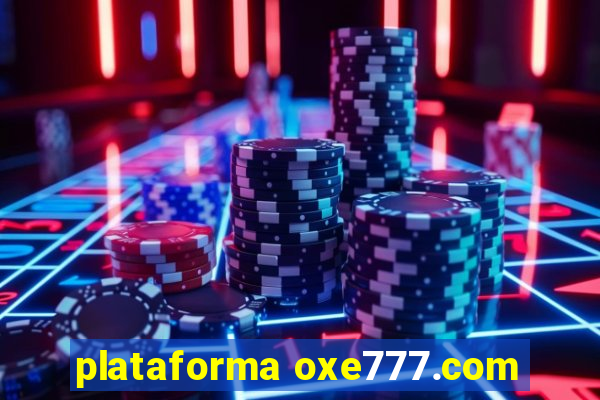 plataforma oxe777.com